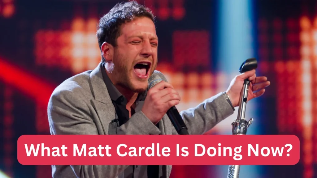 What Matt Cardle Is Doing Now?