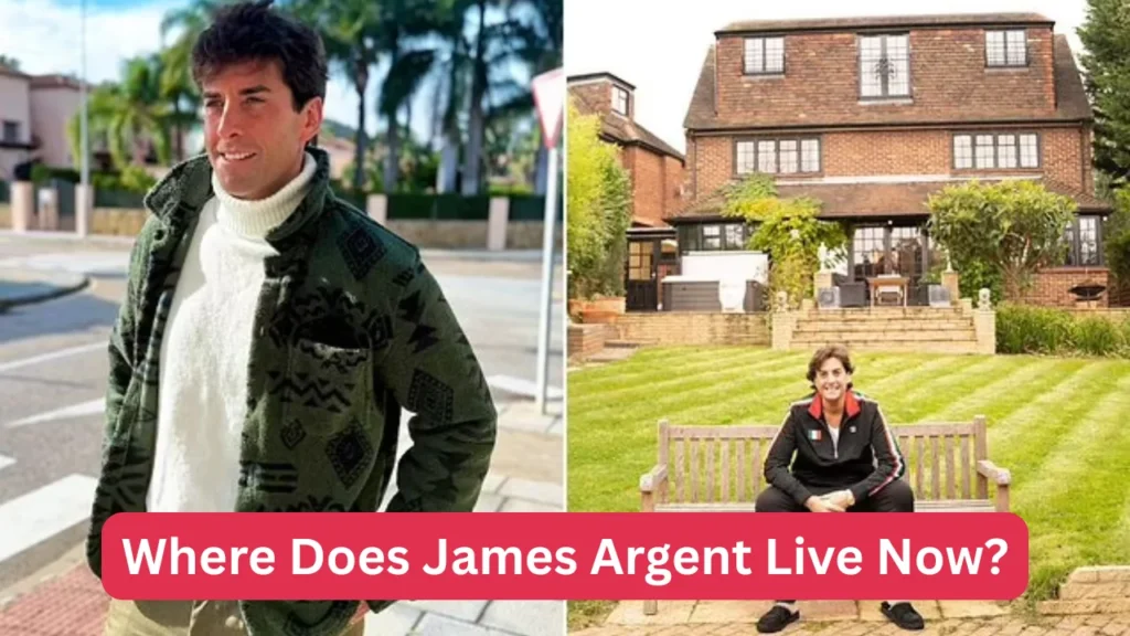 Where Does James Argent Live Now?