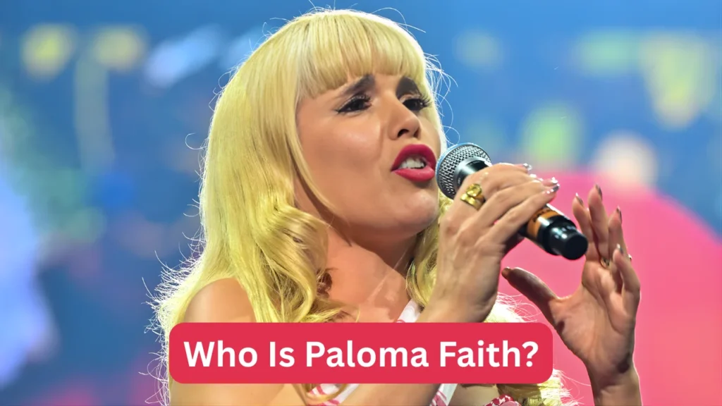 Who Is Paloma Faith?